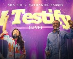 Ada Ehi ft Nathaniel Bassey – I Testify (Live)